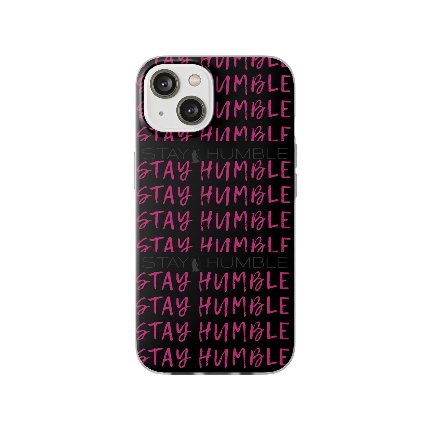 Stay Humble  Phonecase