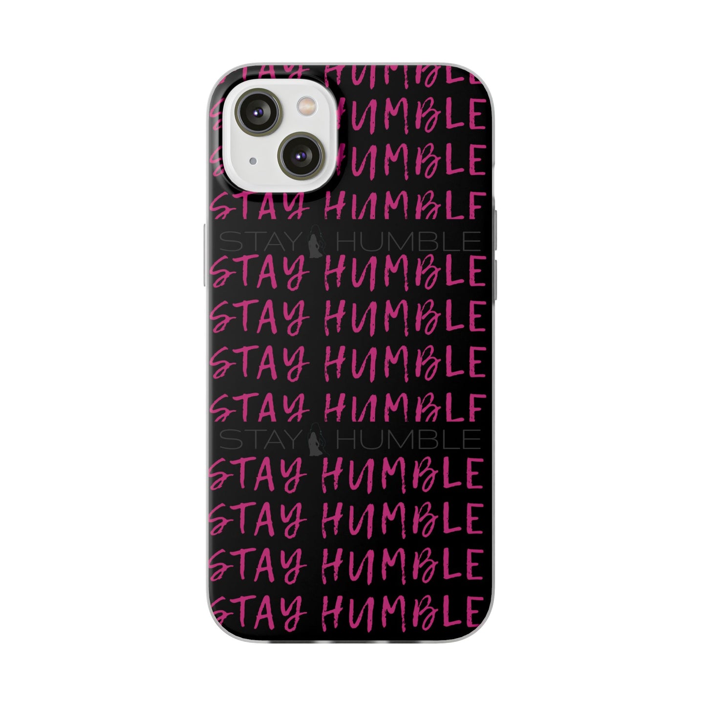 Stay Humble  Phonecase