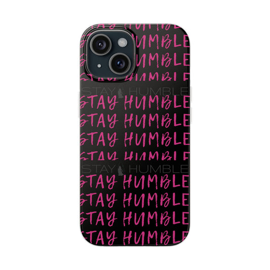 Stay Humble  Phonecase