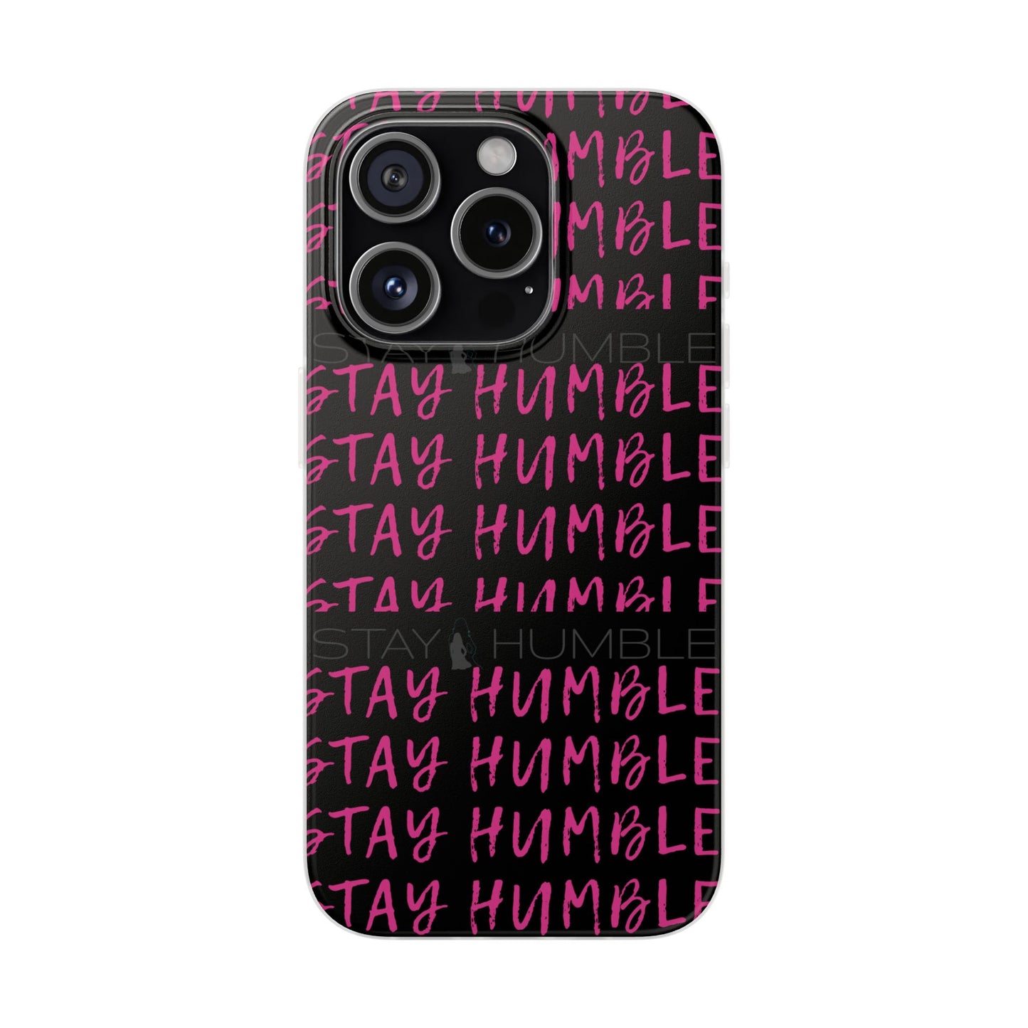 Stay Humble  Phonecase