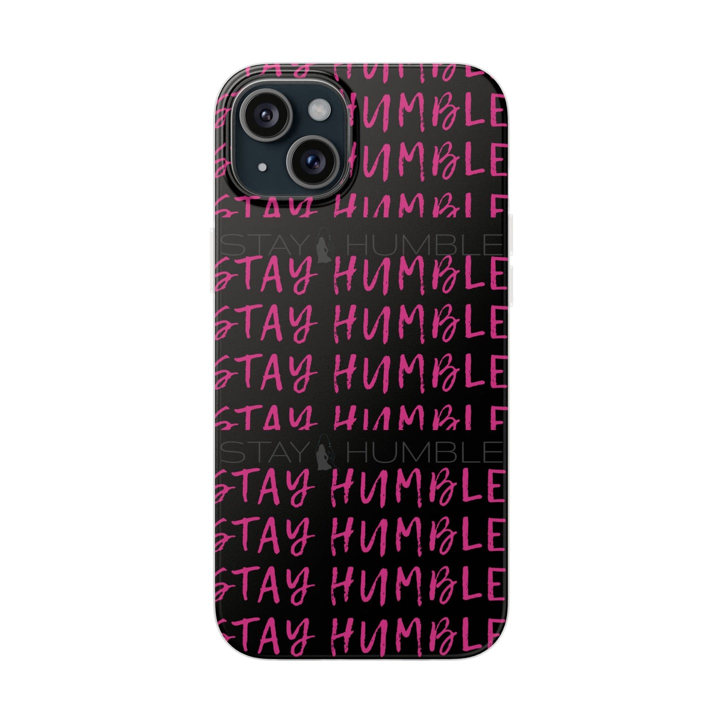 Stay Humble  Phonecase