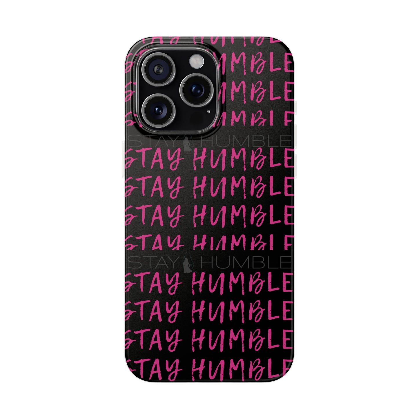 Stay Humble  Phonecase