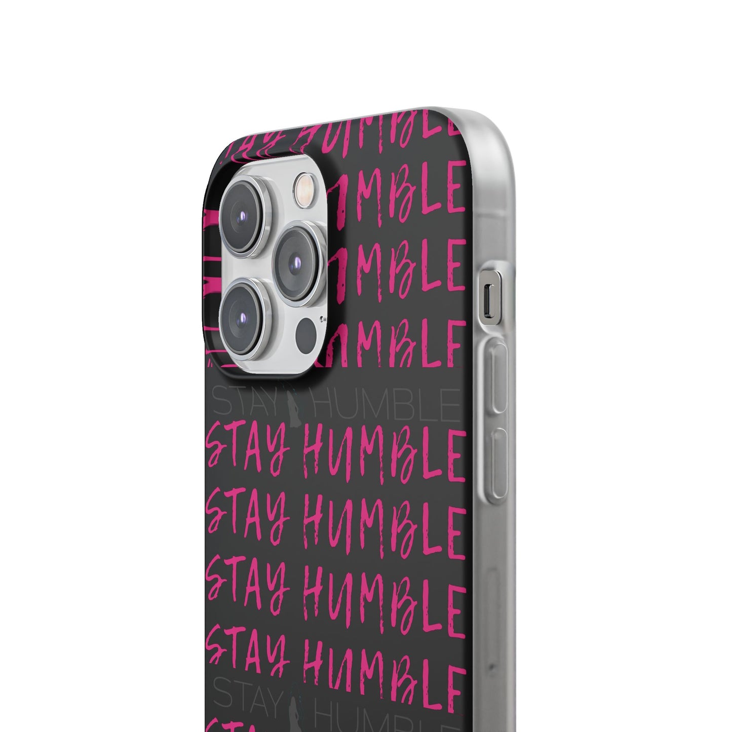 Stay Humble  Phonecase